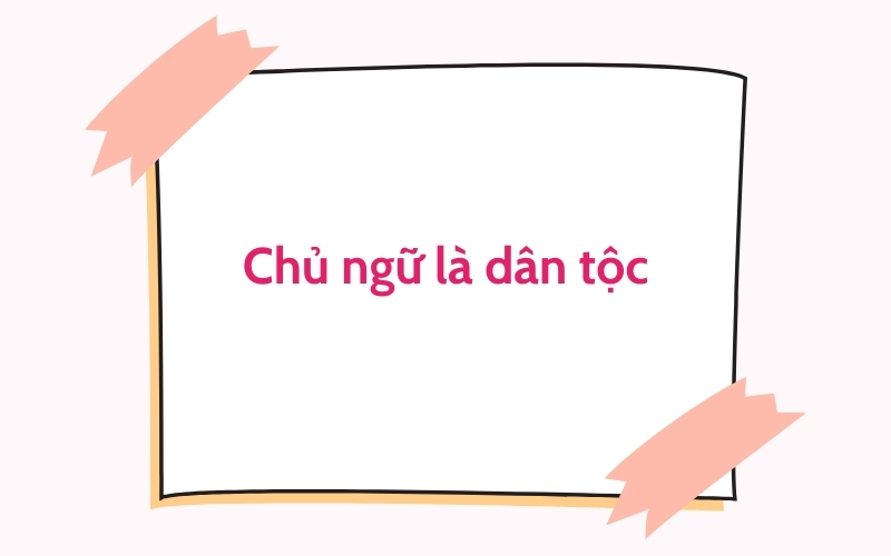 Chủ ngữ là dân tộc