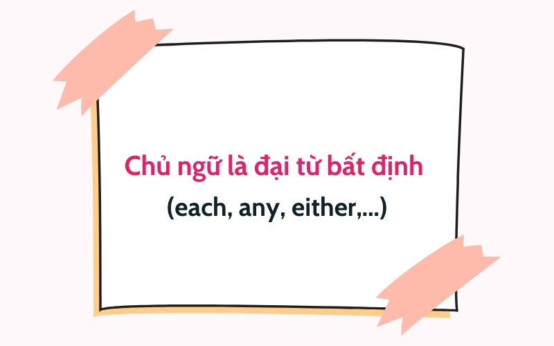 Chủ ngữ là đại từ bất định 