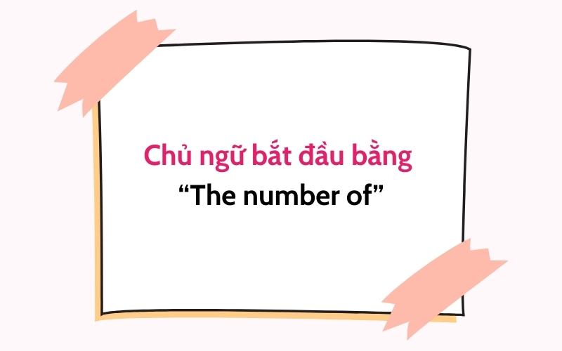 Chủ ngữ bắt đầu bằng "The number of"