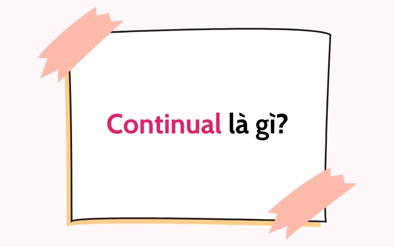 continual là gì