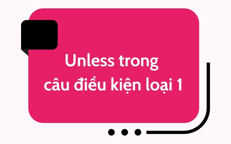 Unless trong câu điều kiện loại 1