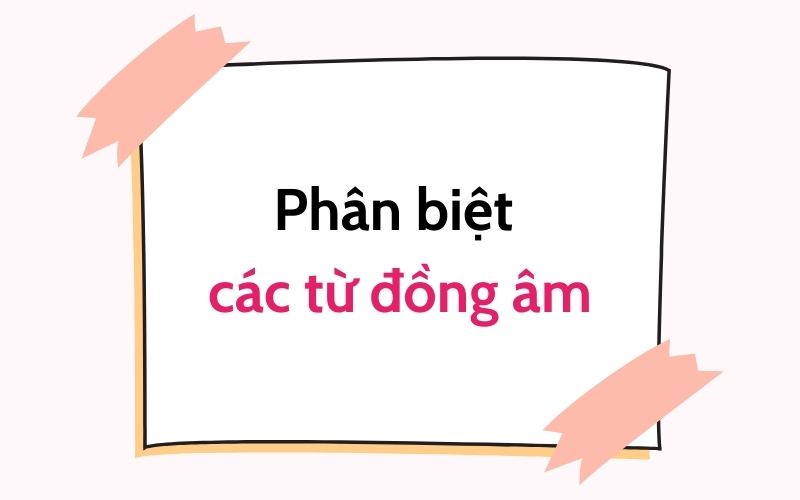 phân biệt các từ đồng âm