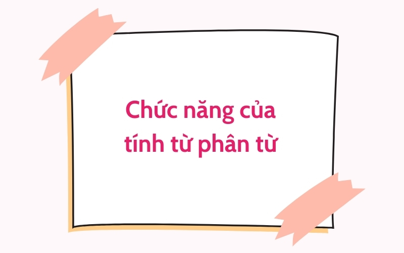 chức năng của tính từ phân từ