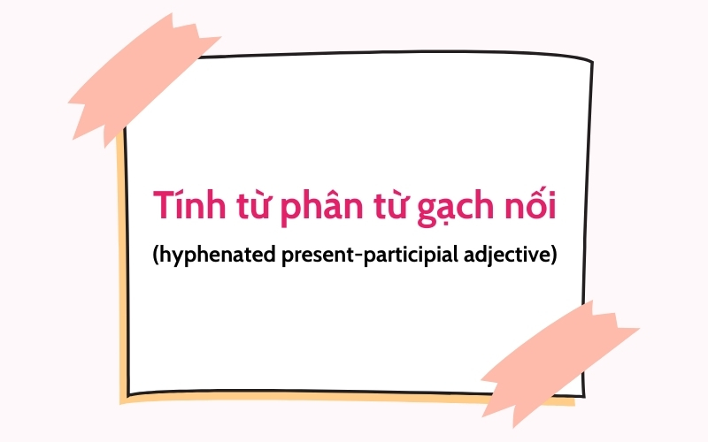 tính từ phân từ gạch nối