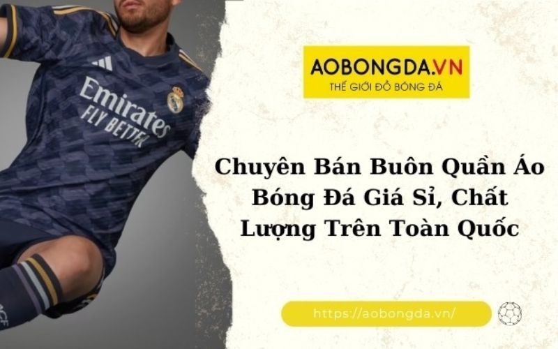 Cung cấp dịch vụ thiết kế áo đá banh theo yêu cầu