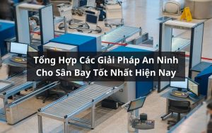 giải pháp an ninh cho sân bay