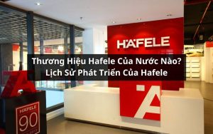 thương hiệu hafele của nước nào