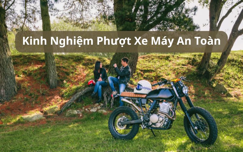 kinh nghiệm phượt xe máy an toàn