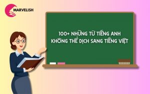 Những từ tiếng Anh không thể dịch sang tiếng Việt
