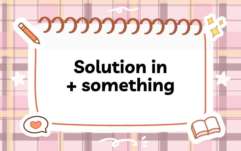 Solution in