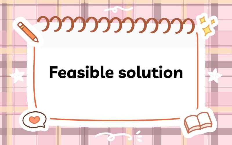 Feasible solution