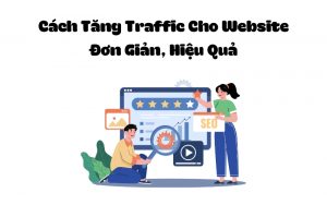 cách tăng traffic cho website