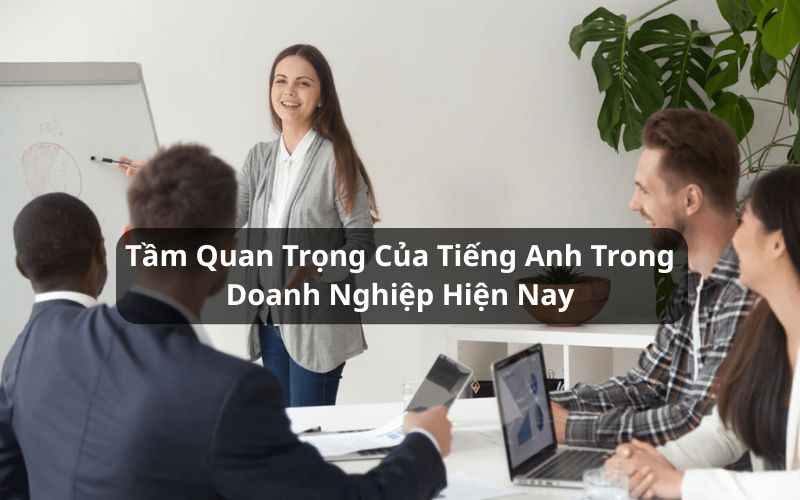 tầm quan trọng của tiếng anh trong doanh nghiệp