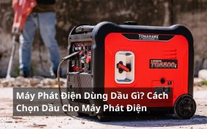 máy phát điện dùng dầu gì