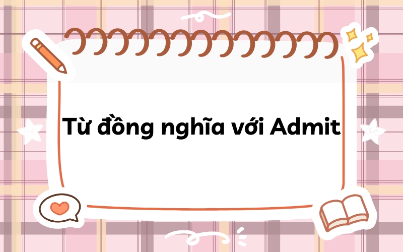 Từ đồng nghĩa với Admit