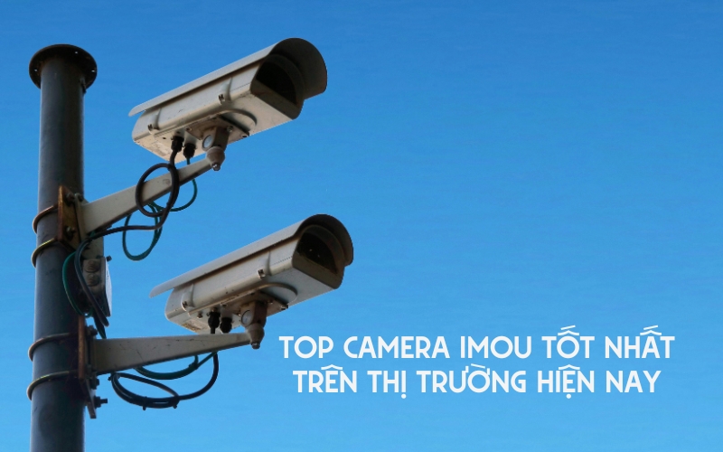 top camera imou tốt nhất