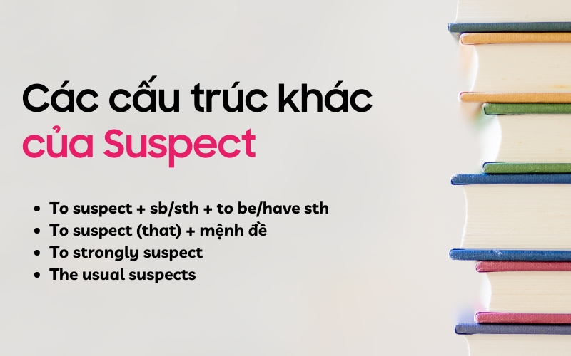 Các cấu trúc khác của Suspect thông dụng trong tiếng Anh