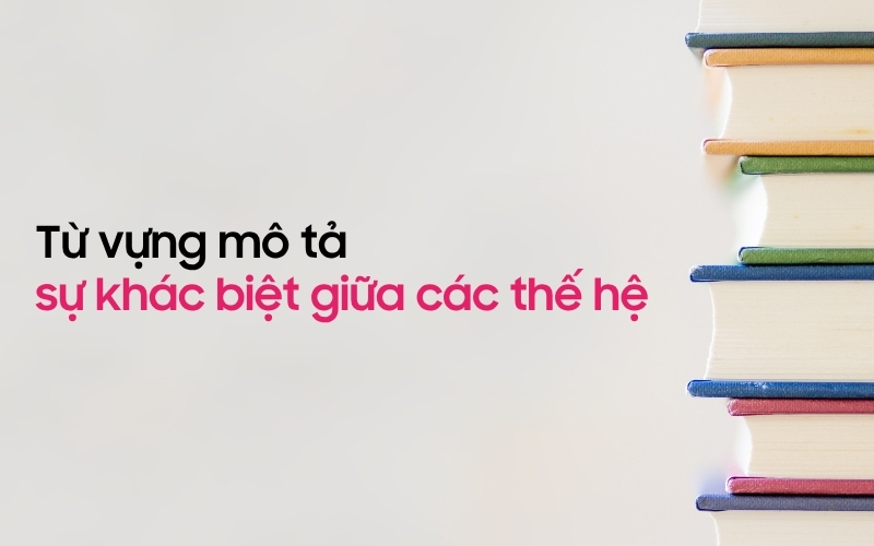 Từ vựng mô tả sự khác biệt