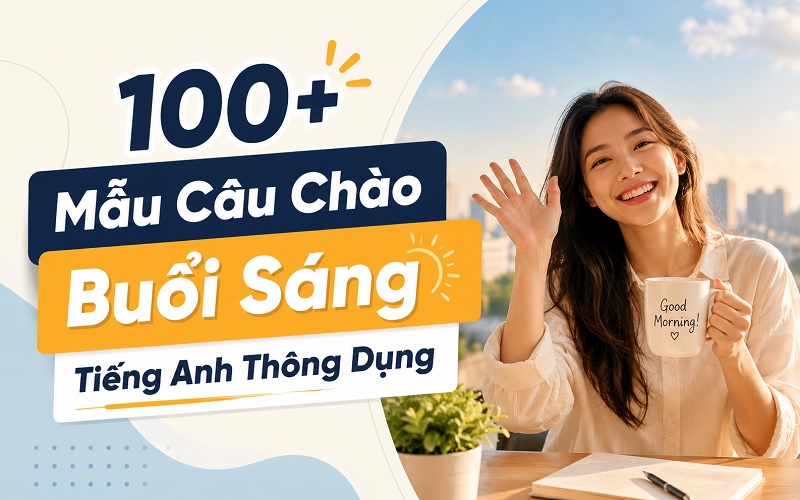 câu chào buổi sáng tiếng Anh