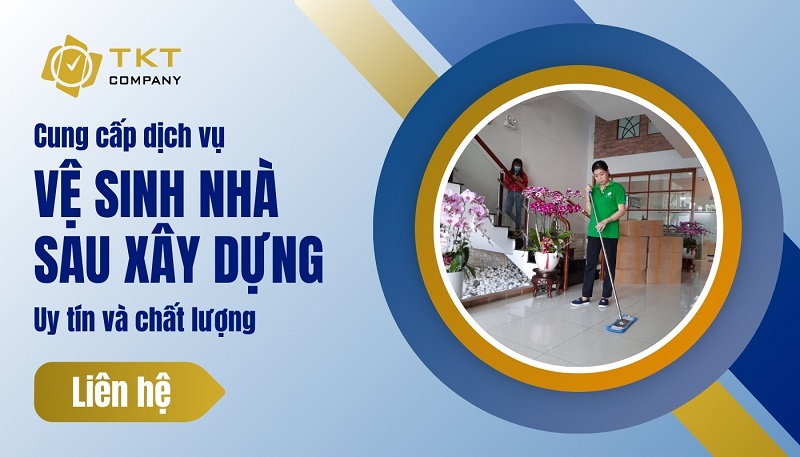Công ty vệ sinh nhà sau xây dựng TKT Company